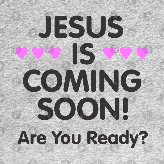 Jesus is Coming Soon by Dale Preston Design